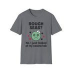 Rough Seas-No I Just Looked At My Casino Tab T-Shirt