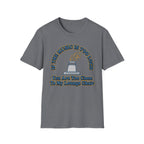 If The Music Is Too Loud T-Shirt