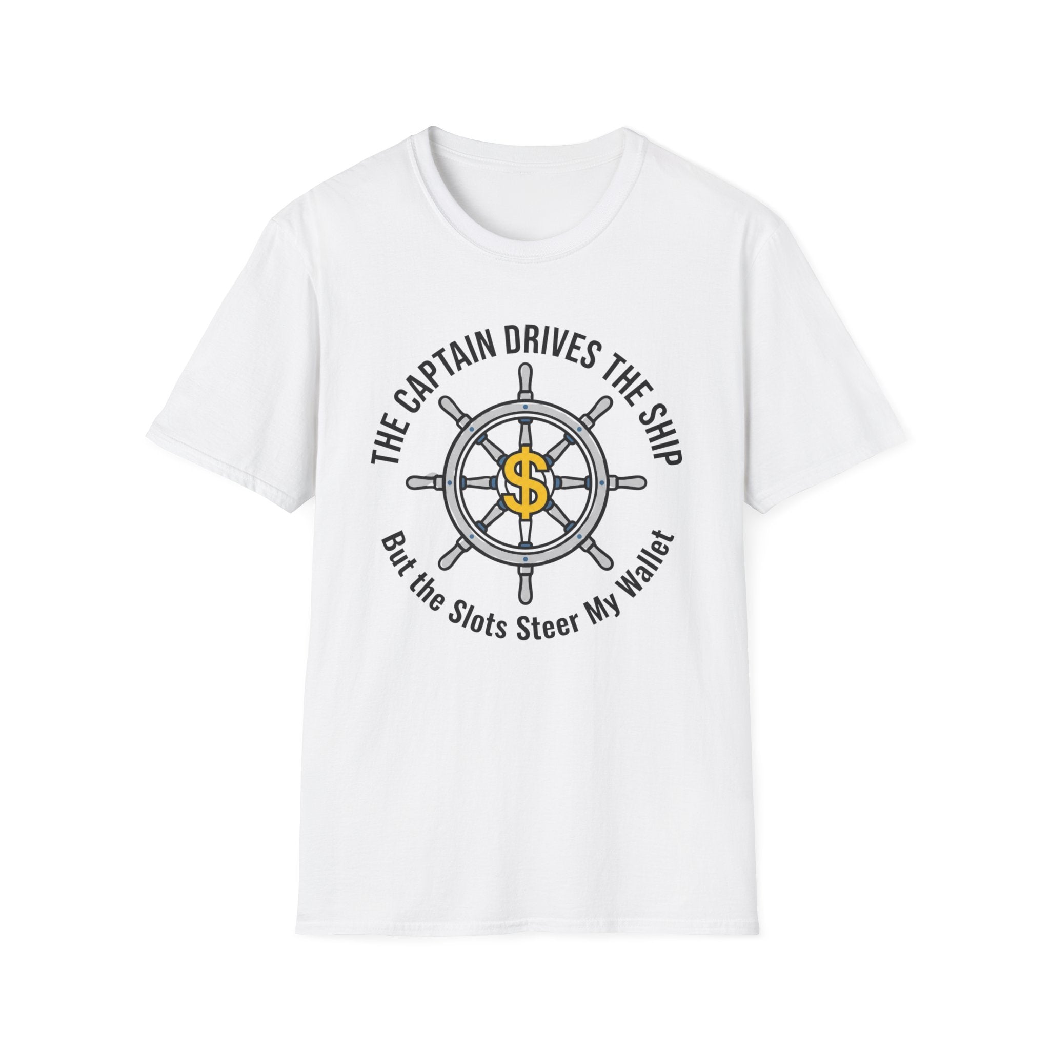 The Captain Drives The Ship The Slots Steer My Wallet T-Shirt