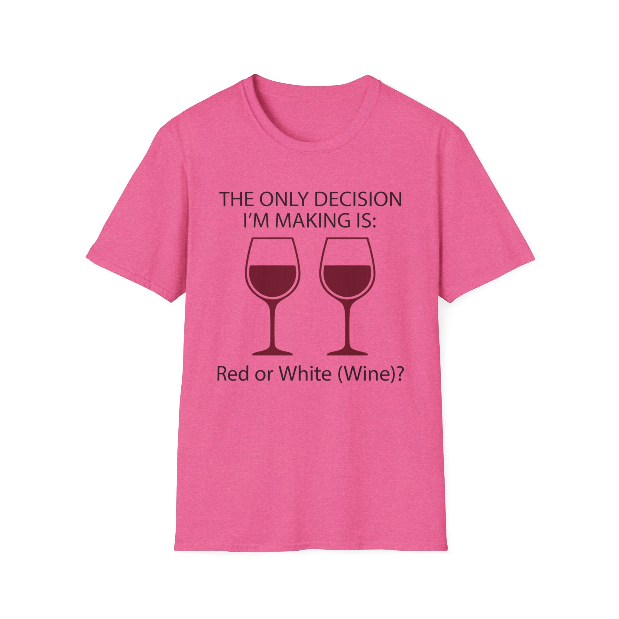 The Only Decision I'm Making Is Red Or White T-Shirt