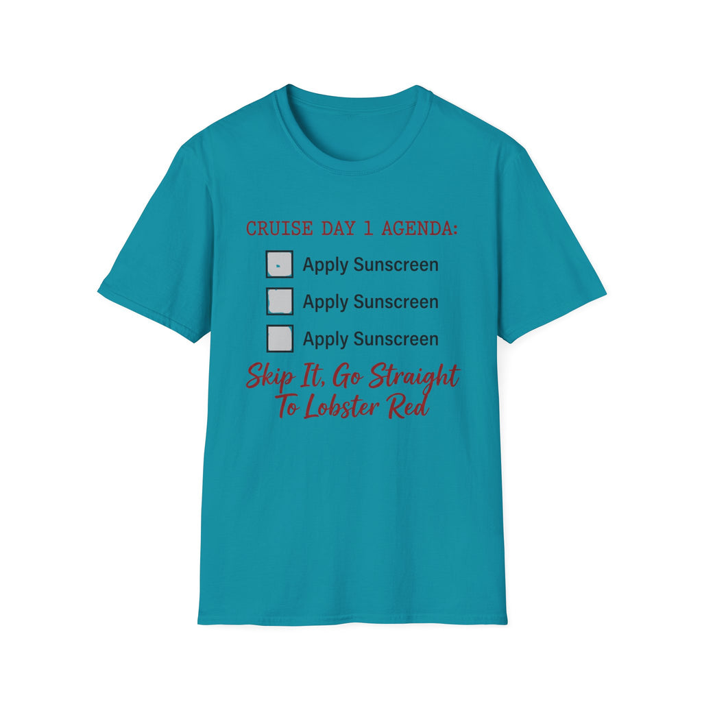 Cruise Day 1 Agenda Apply Sunscreen T-Shirt