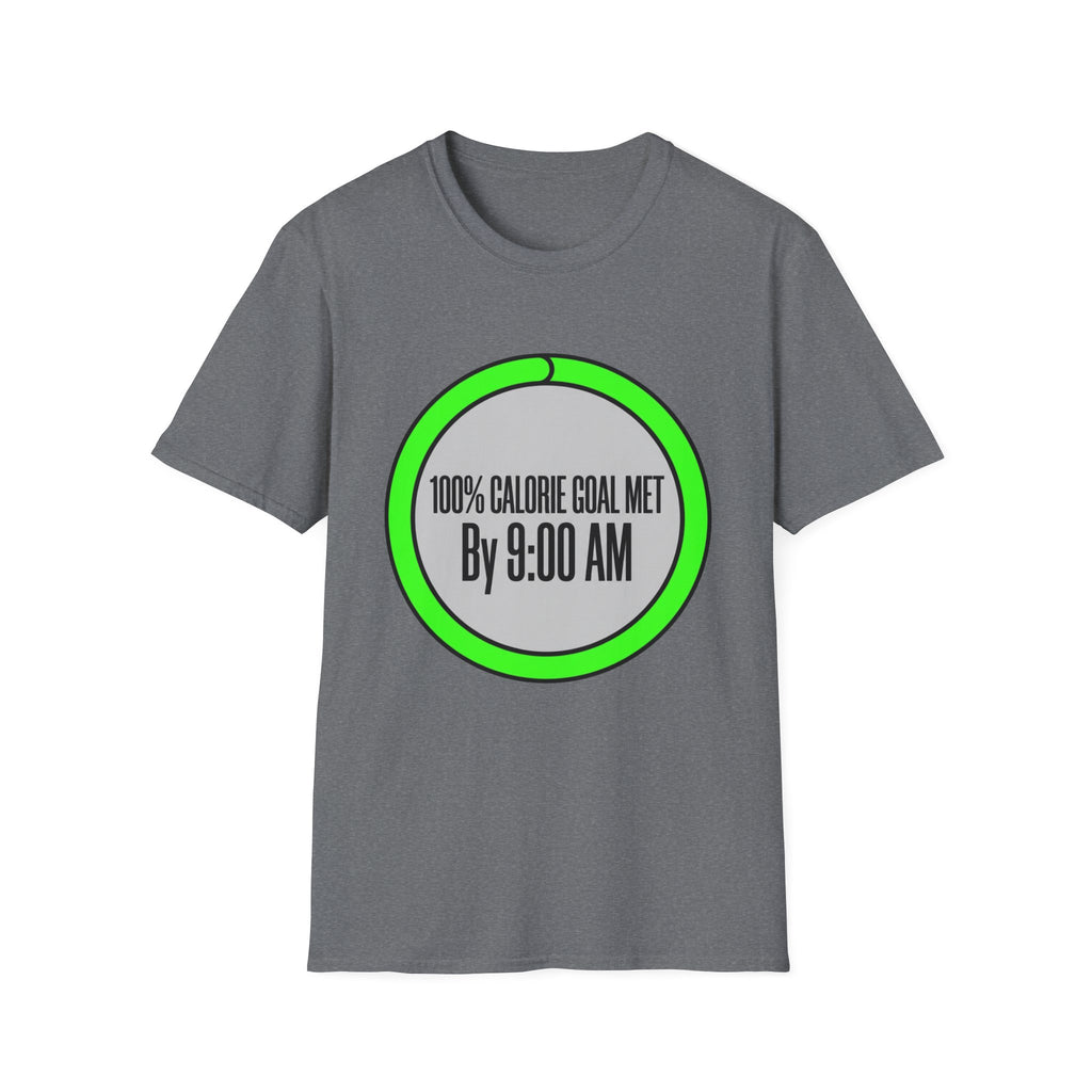 100% Calorie Met By 9:00am T-Shirt