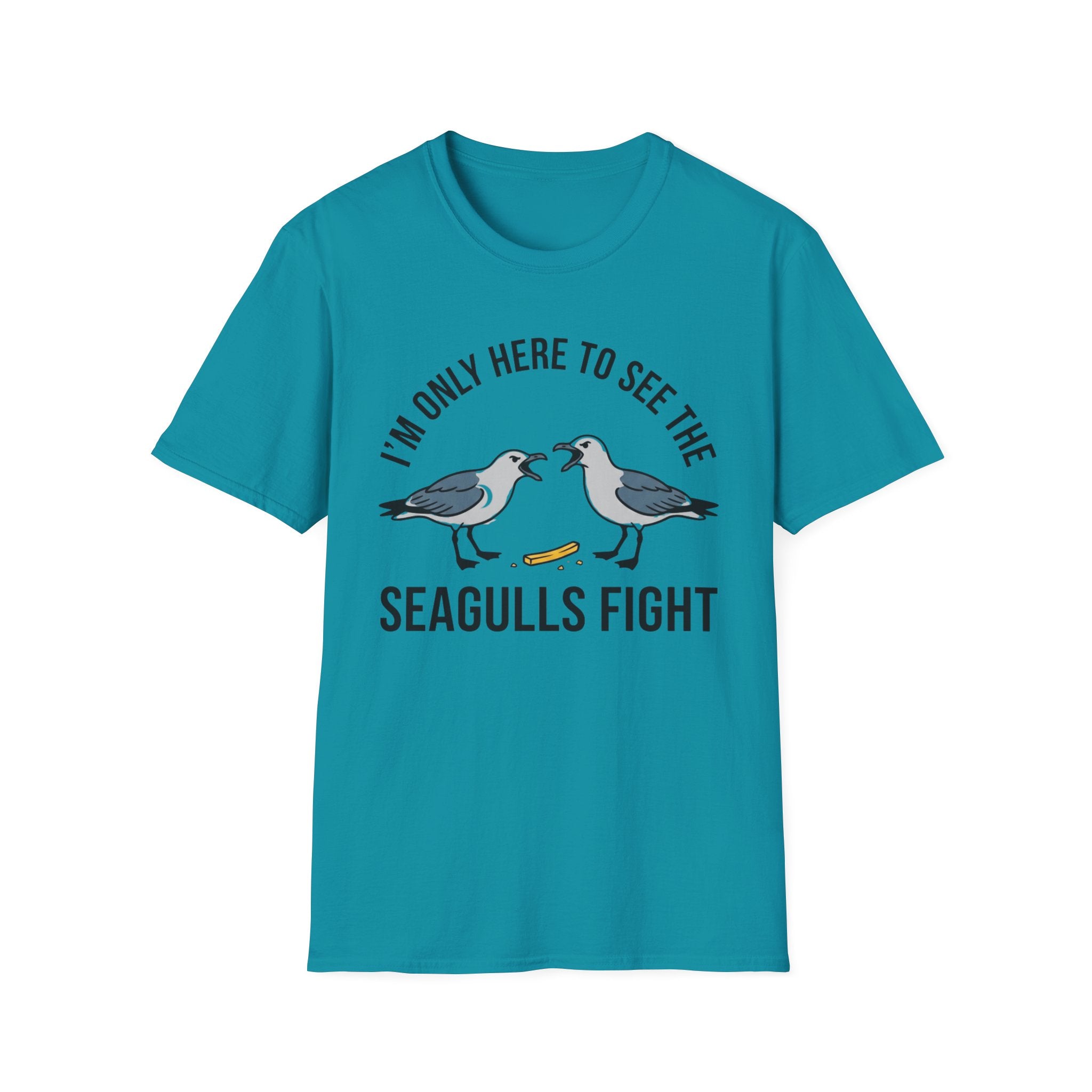 Im Only Here To See The Seagulls Fight T-Shirt