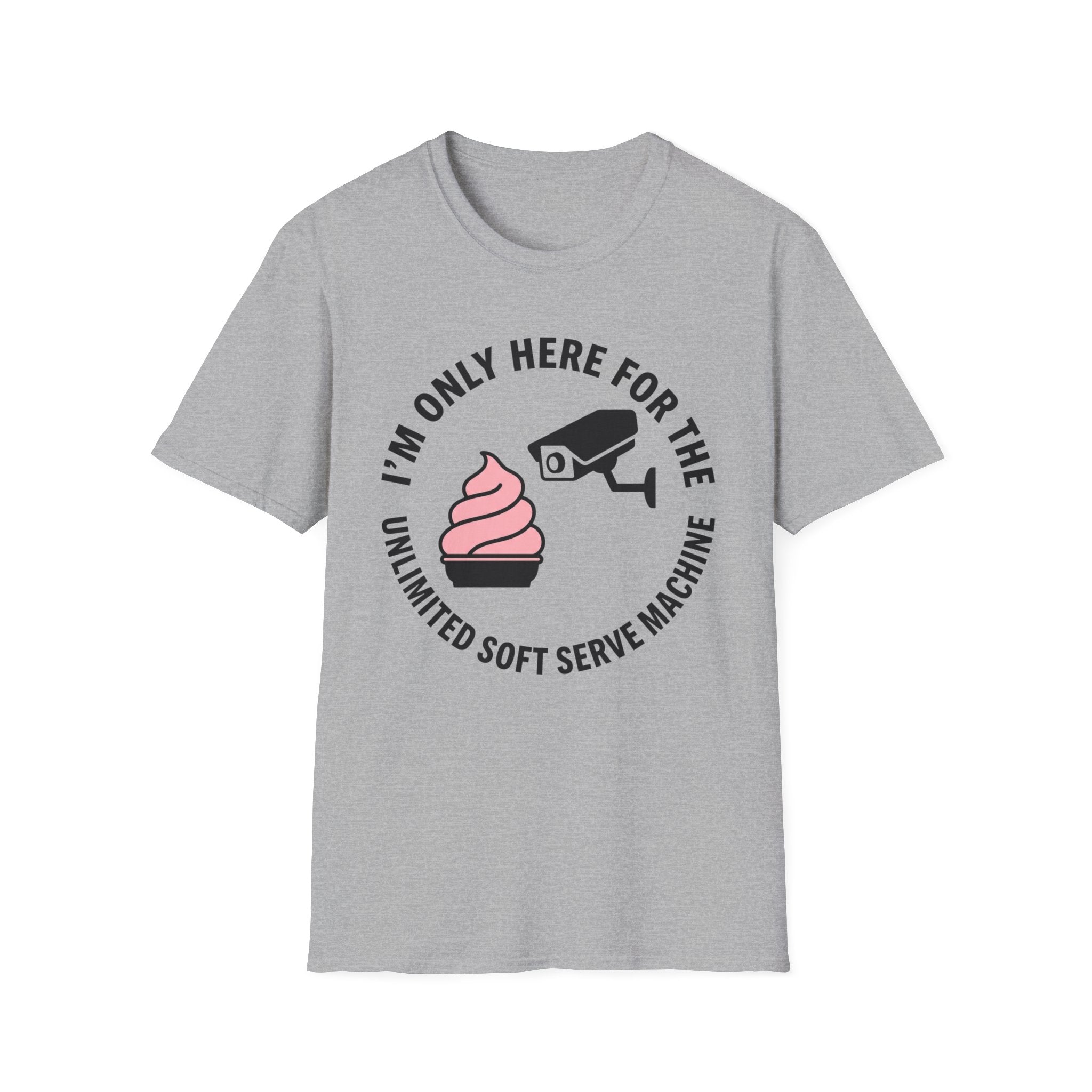 I'm Only Here For The Soft Serve Machine T-Shirt
