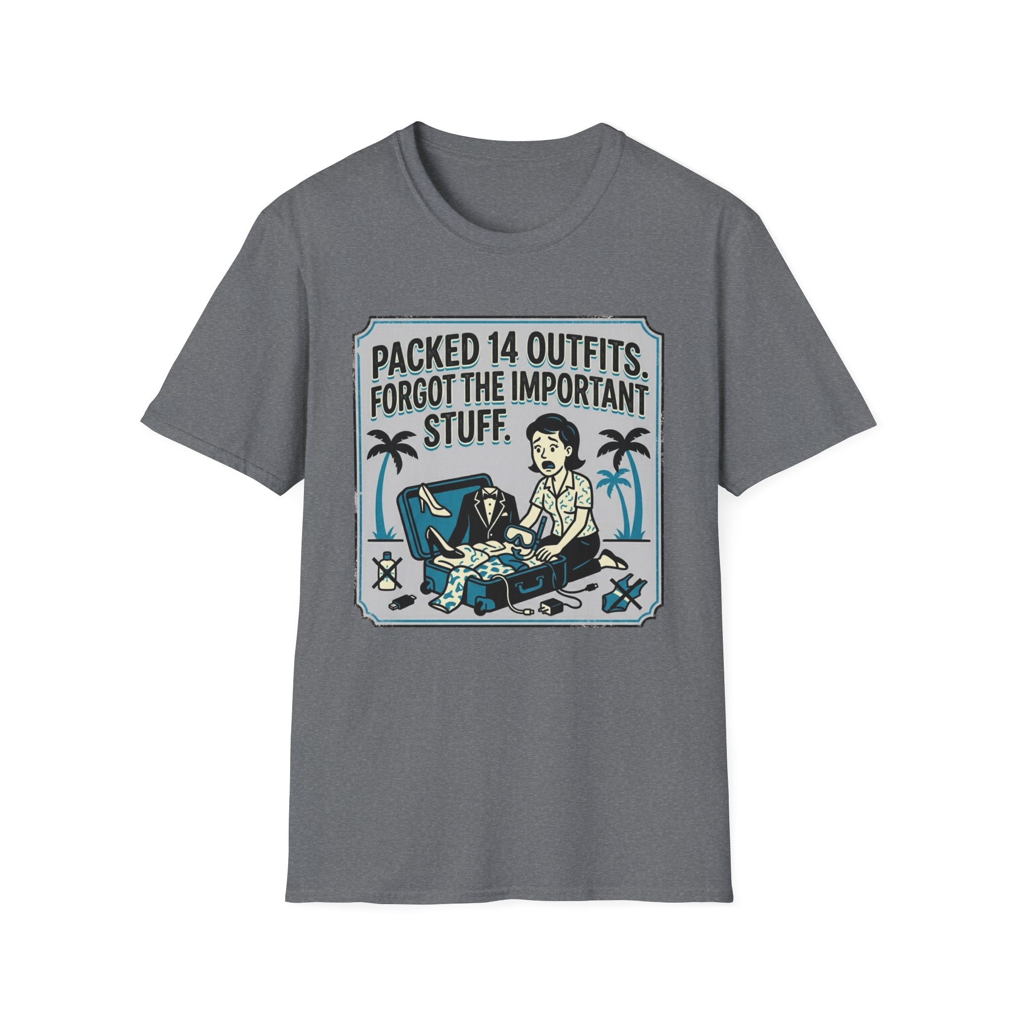 Packed 14 Outfits Forgot The Important Stuff T-Shirt