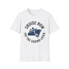 Cruise Now Pay the Casino Later T-Shirt
