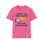 I Spent The Money On This Cruise T-Shirt