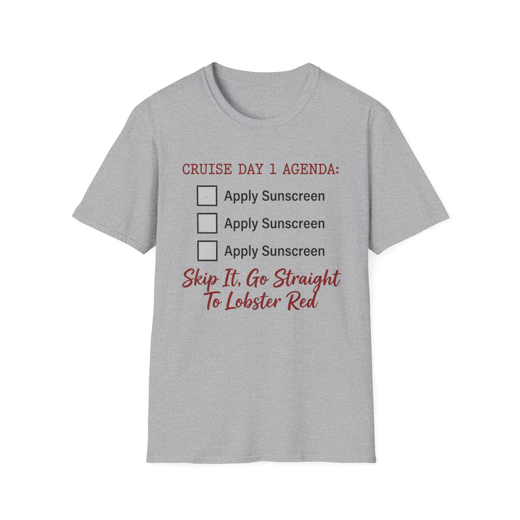 Cruise Day 1 Agenda Apply Sunscreen T-Shirt