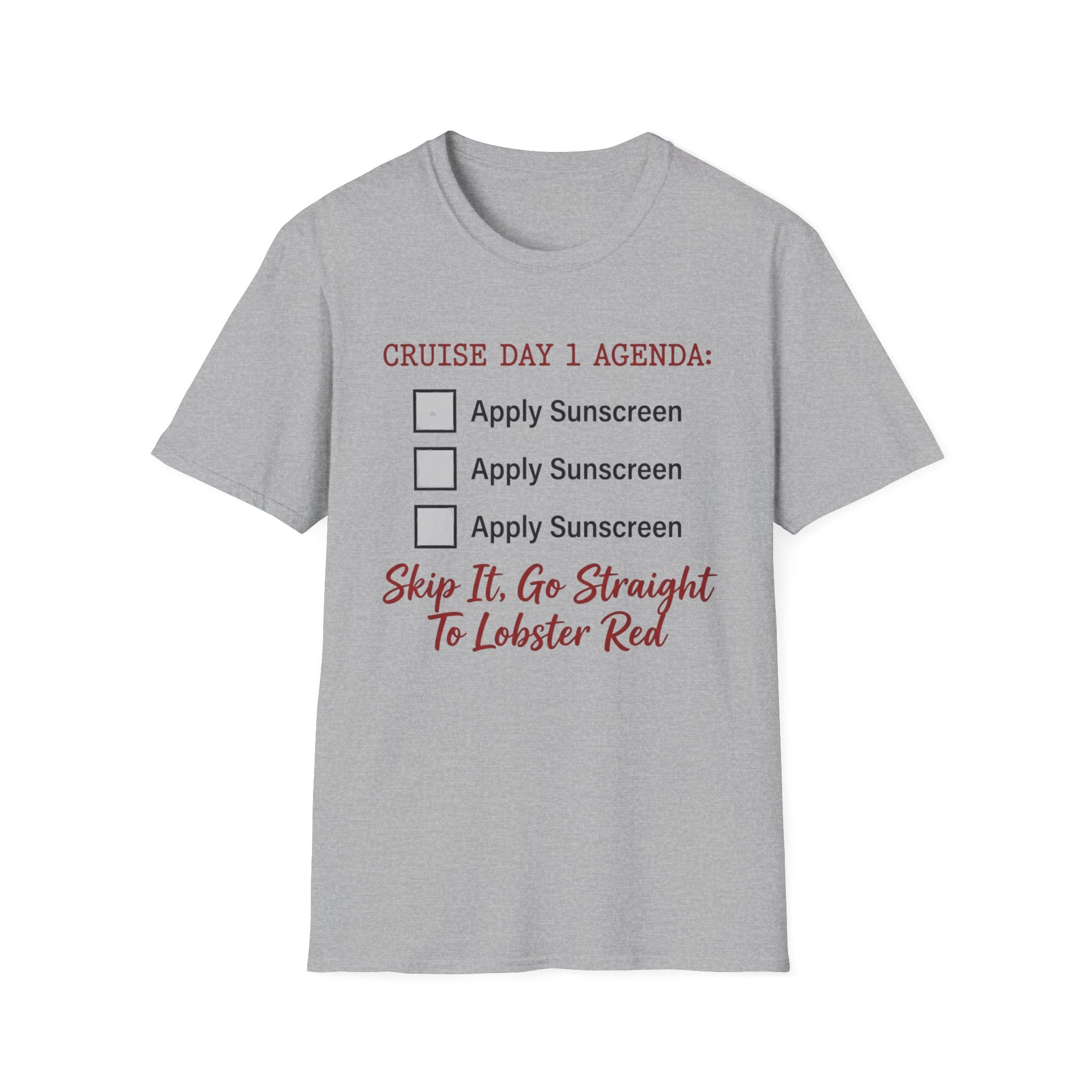 Cruise Day 1 Agenda Apply Sunscreen T-Shirt