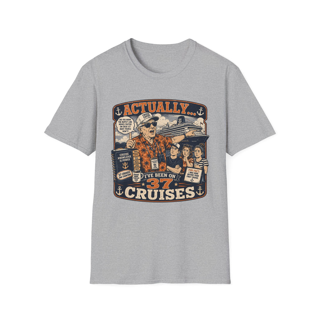 Actually I've Been On 37 Cruises T-Shirt
