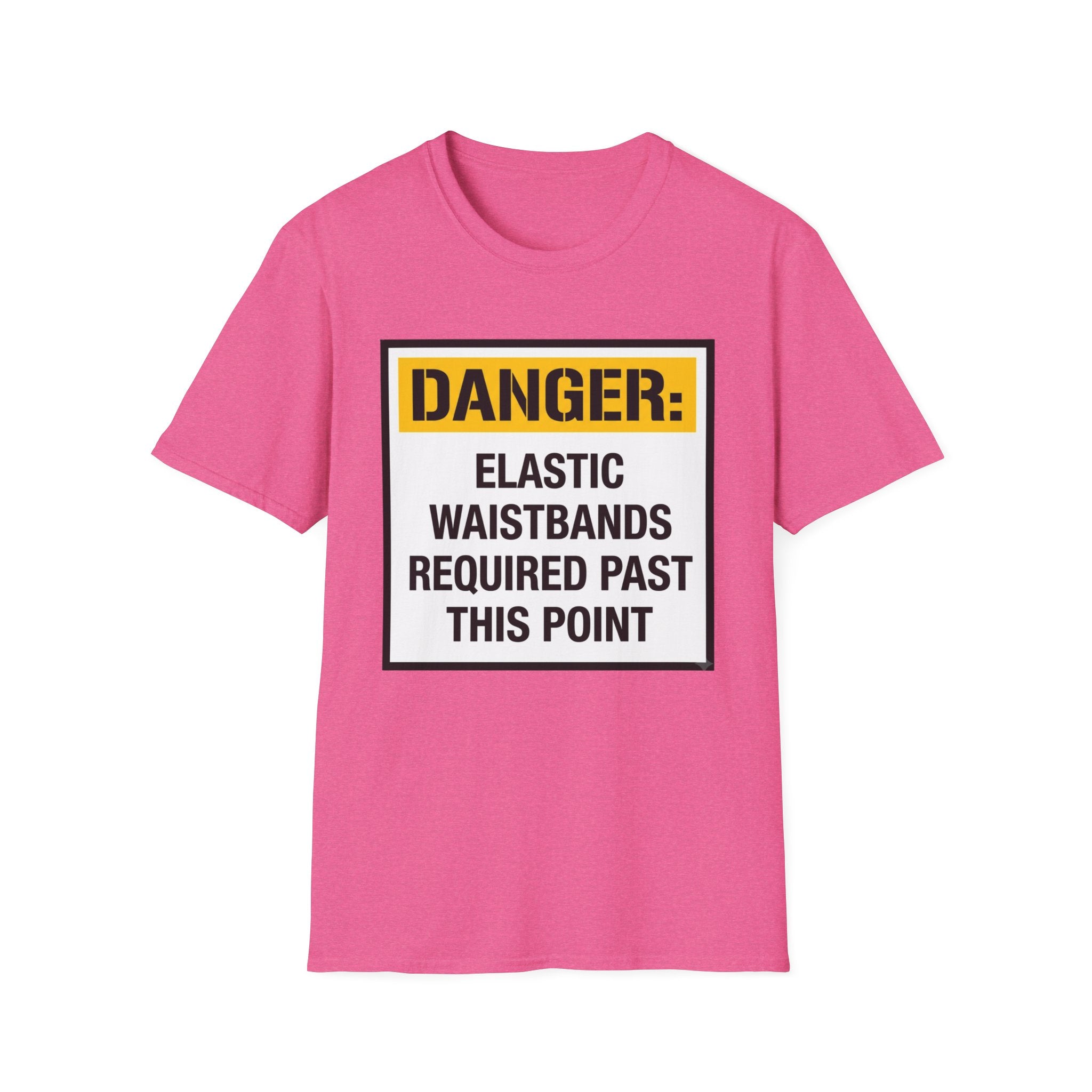 Danger Elastic Waistbands Required Past This Point T-Shirt