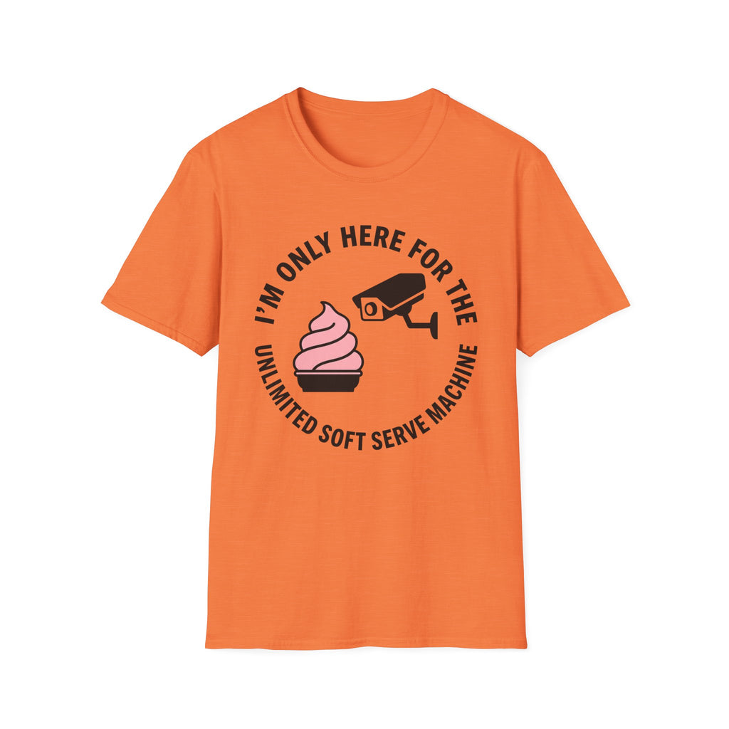 I'm Only Here For The Soft Serve Machine T-Shirt