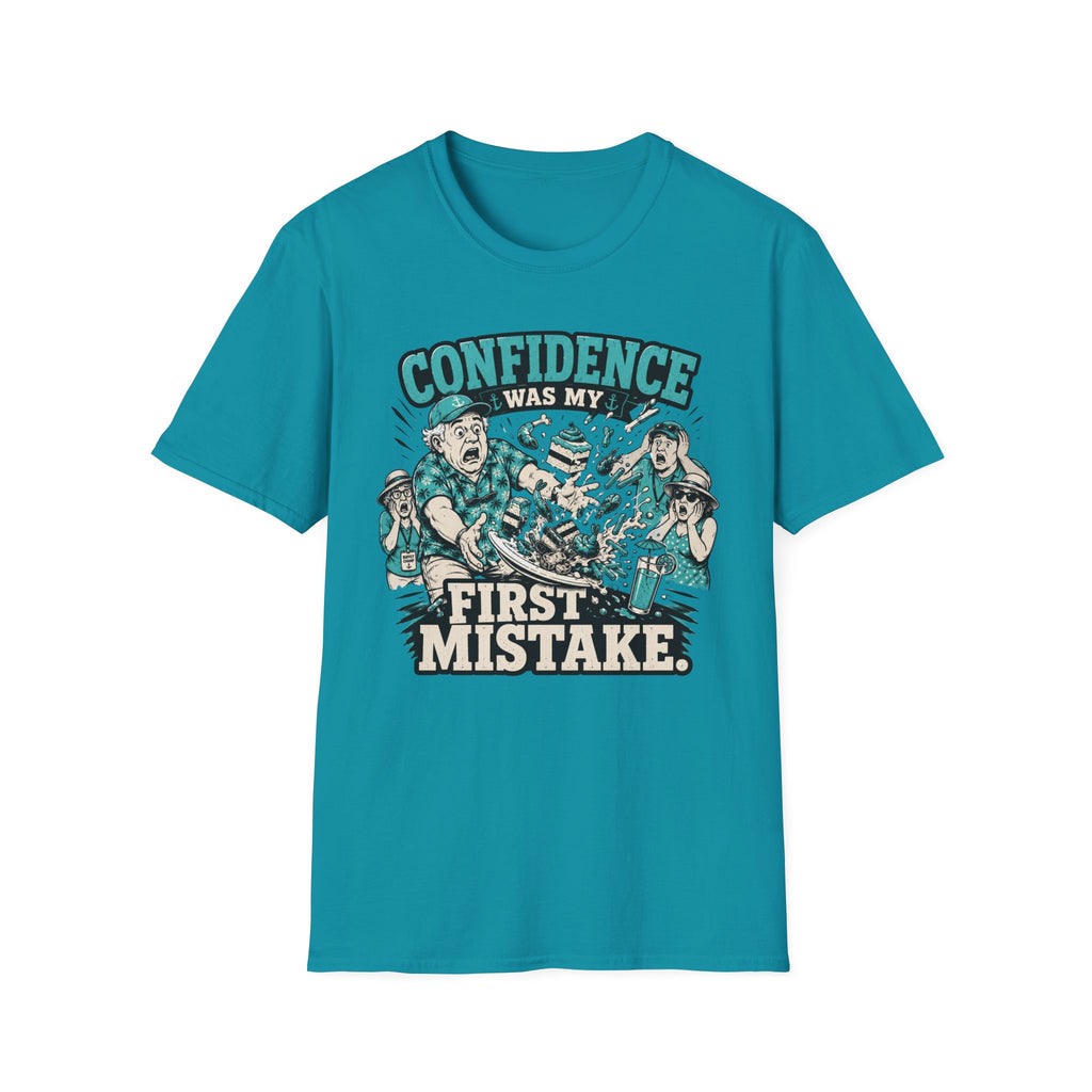 Confidence Was My First Mistake T-Shirt