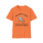 I'm Not Lazy I'm Waiting For The Casino To Reopen T-Shirt