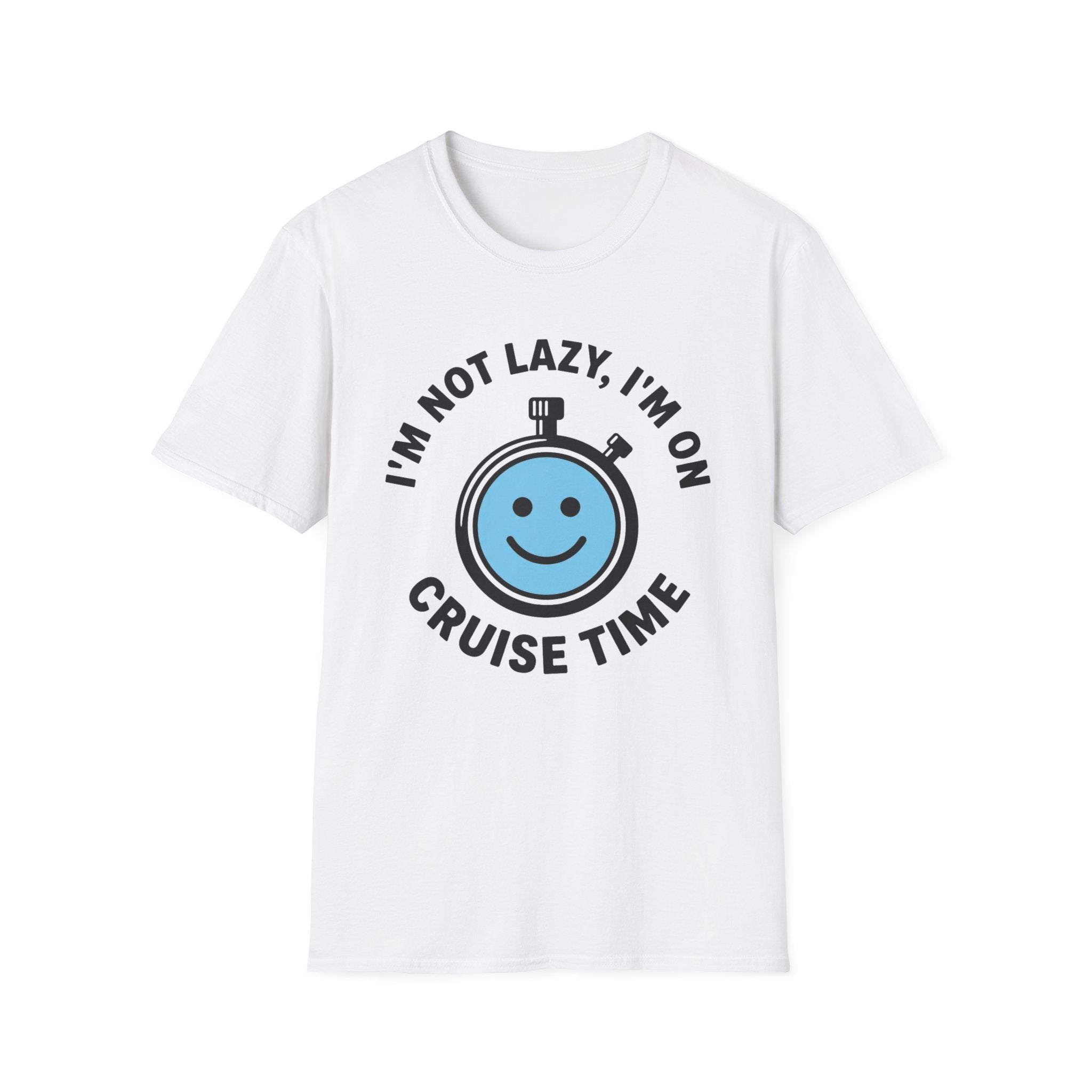 I'm Not Lazy I'm On Cruise Time T-Shirt