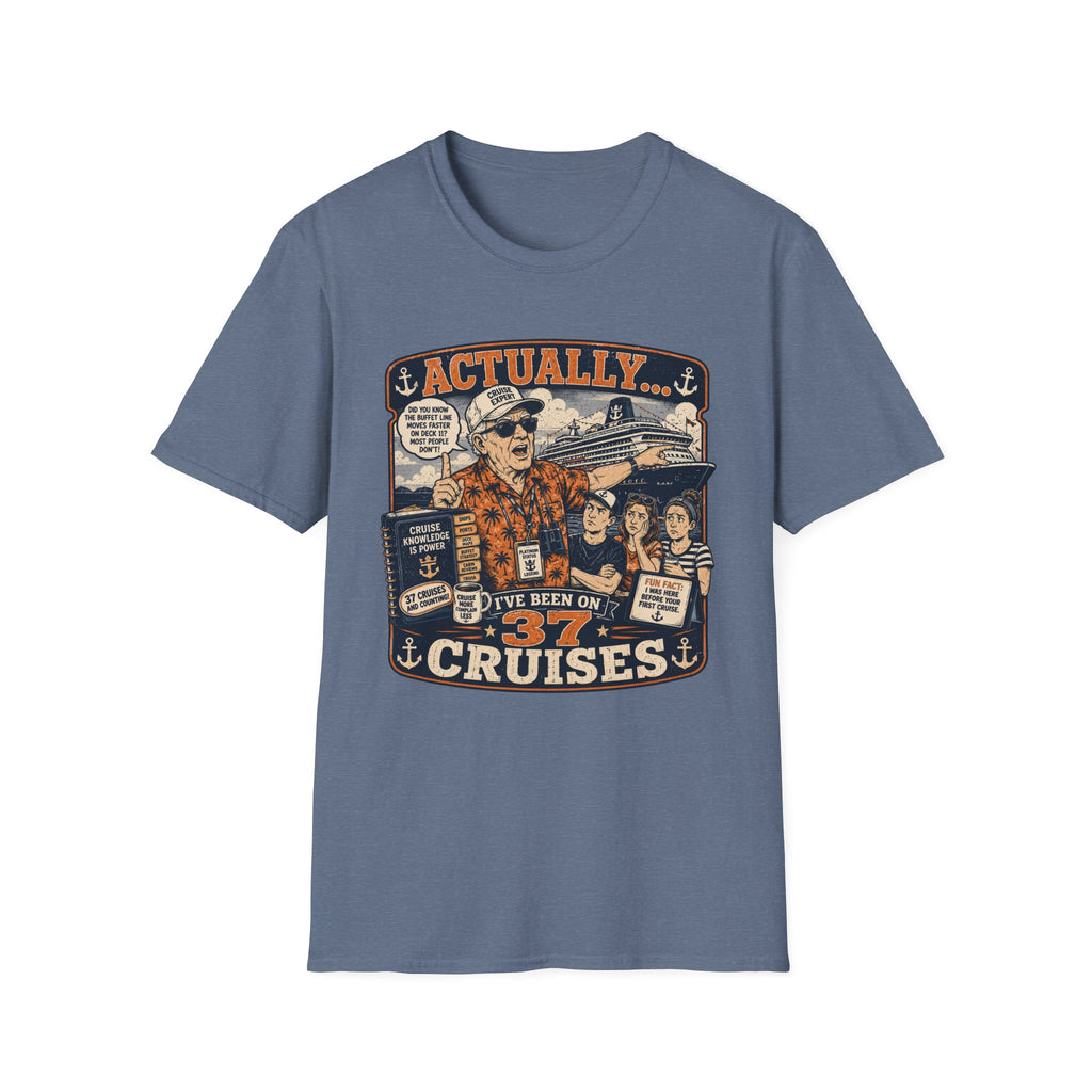 Actually I've Been On 37 Cruises T-Shirt