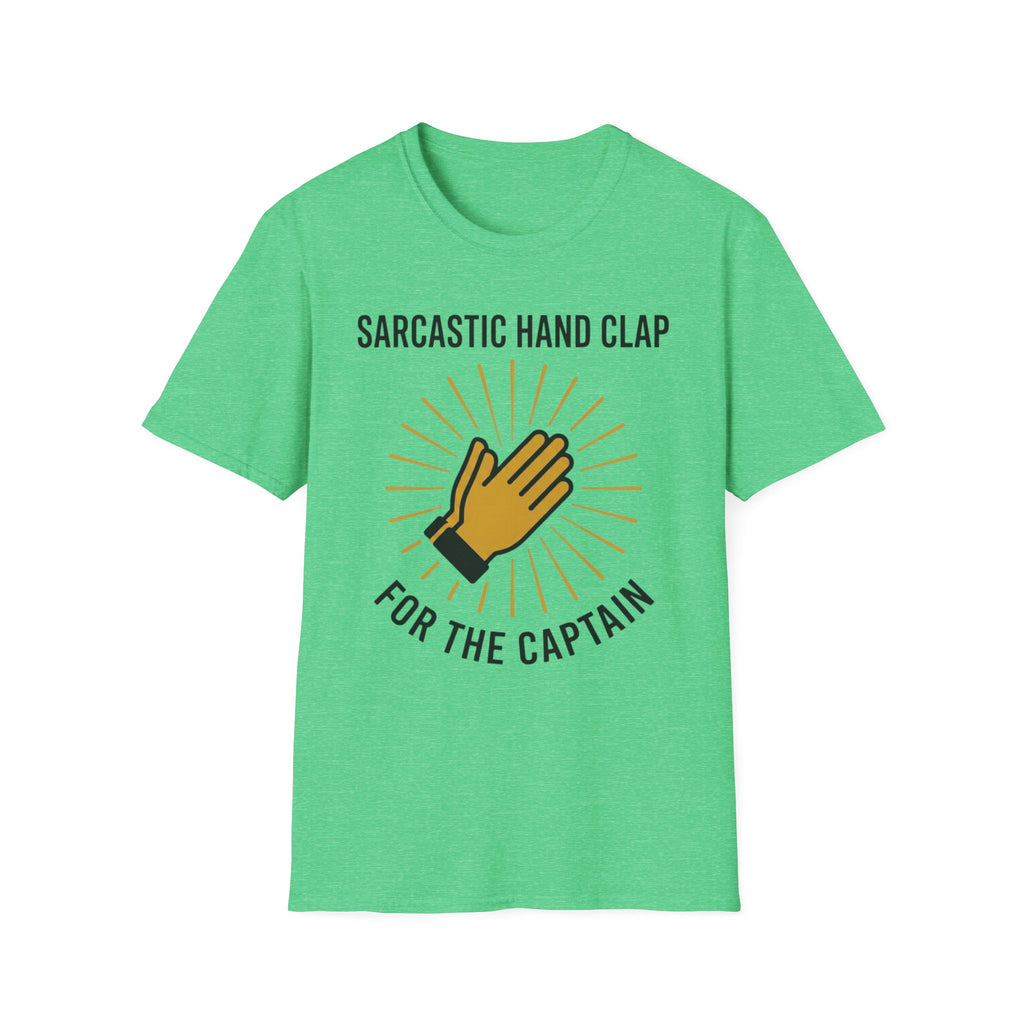Sarcastic Clap For The Captain T-Shirt