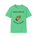 Sarcastic Clap For The Captain T-Shirt