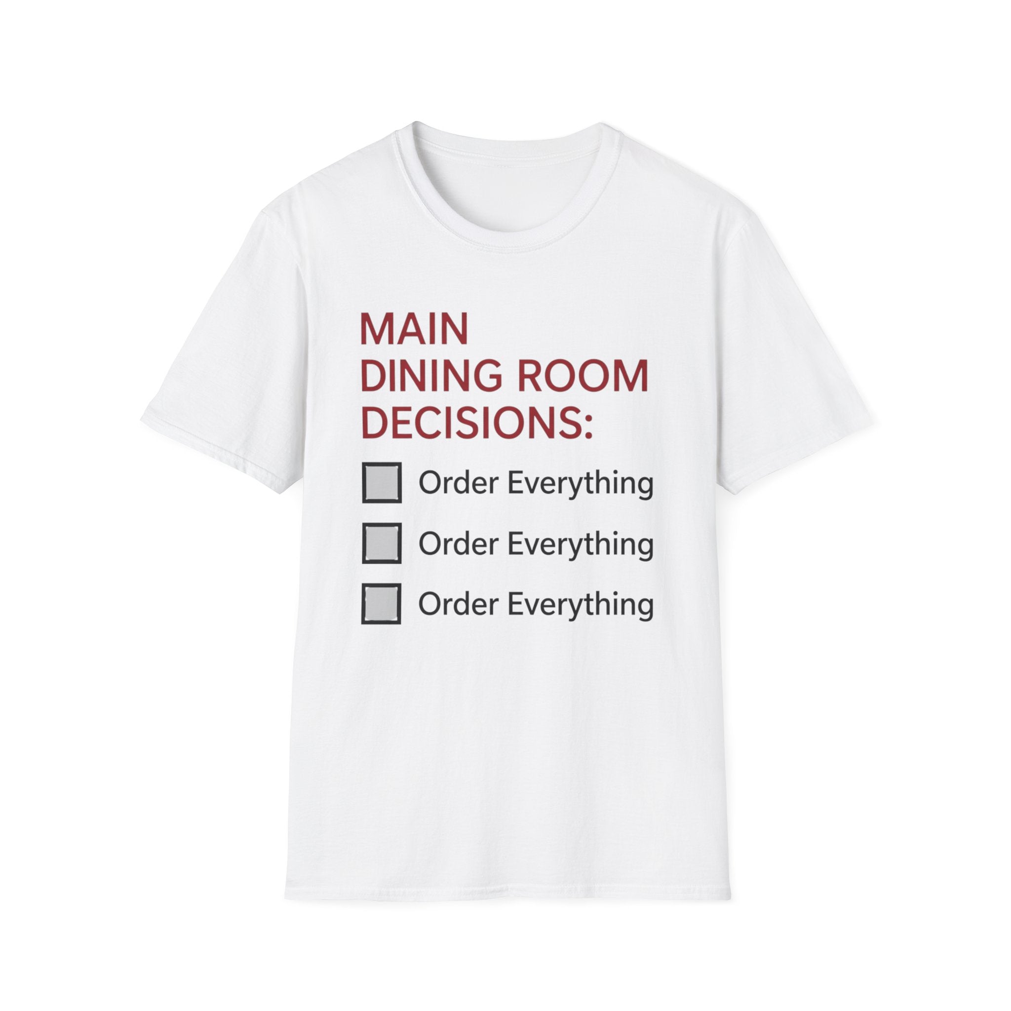 Main Dining Room Decisions T-Shirt