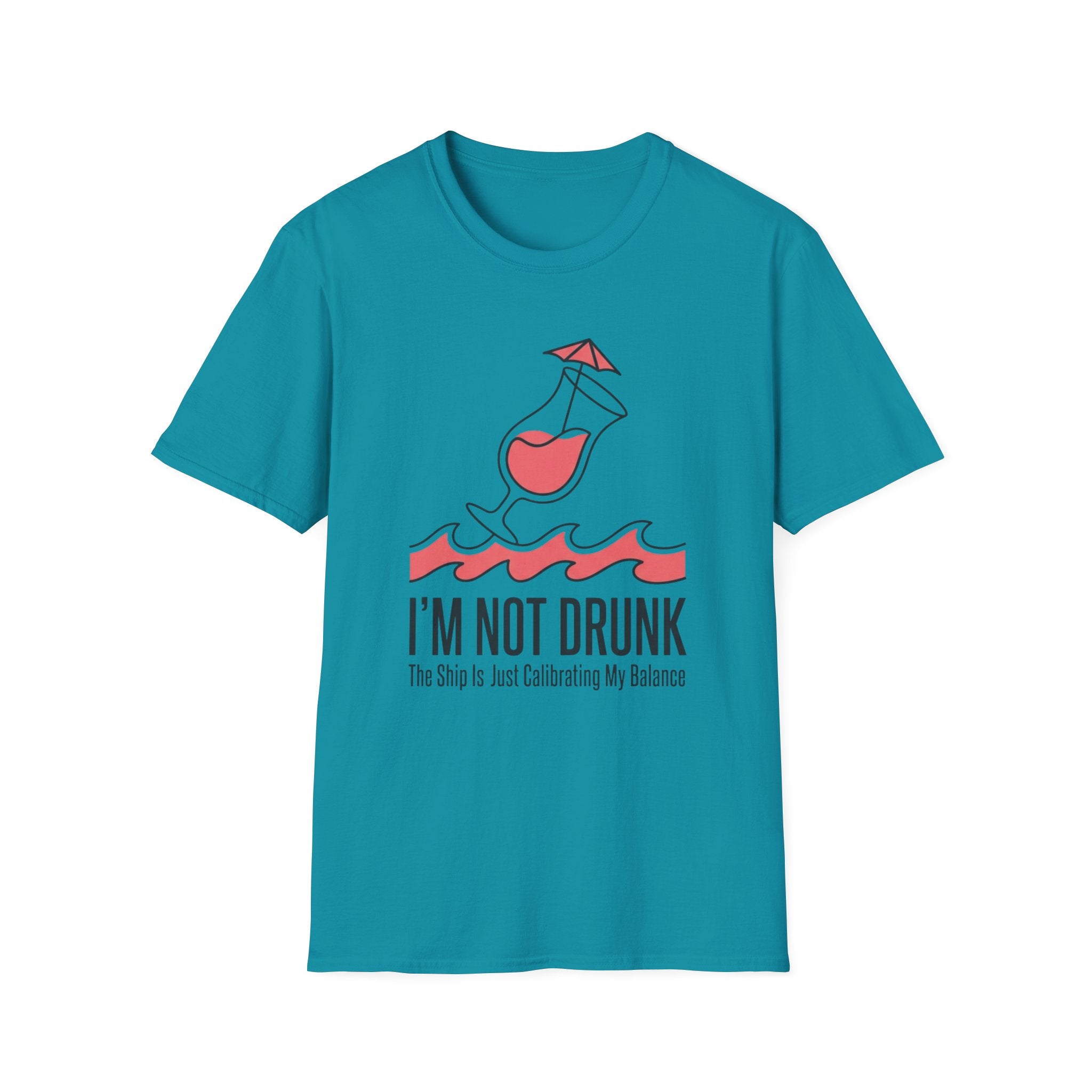 I'm Not Drunk Ship Is Calibrating T-Shirt