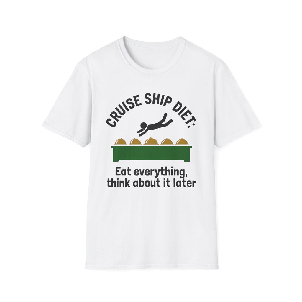 Cruise Ship Diet: Eat Everything T-Shirt