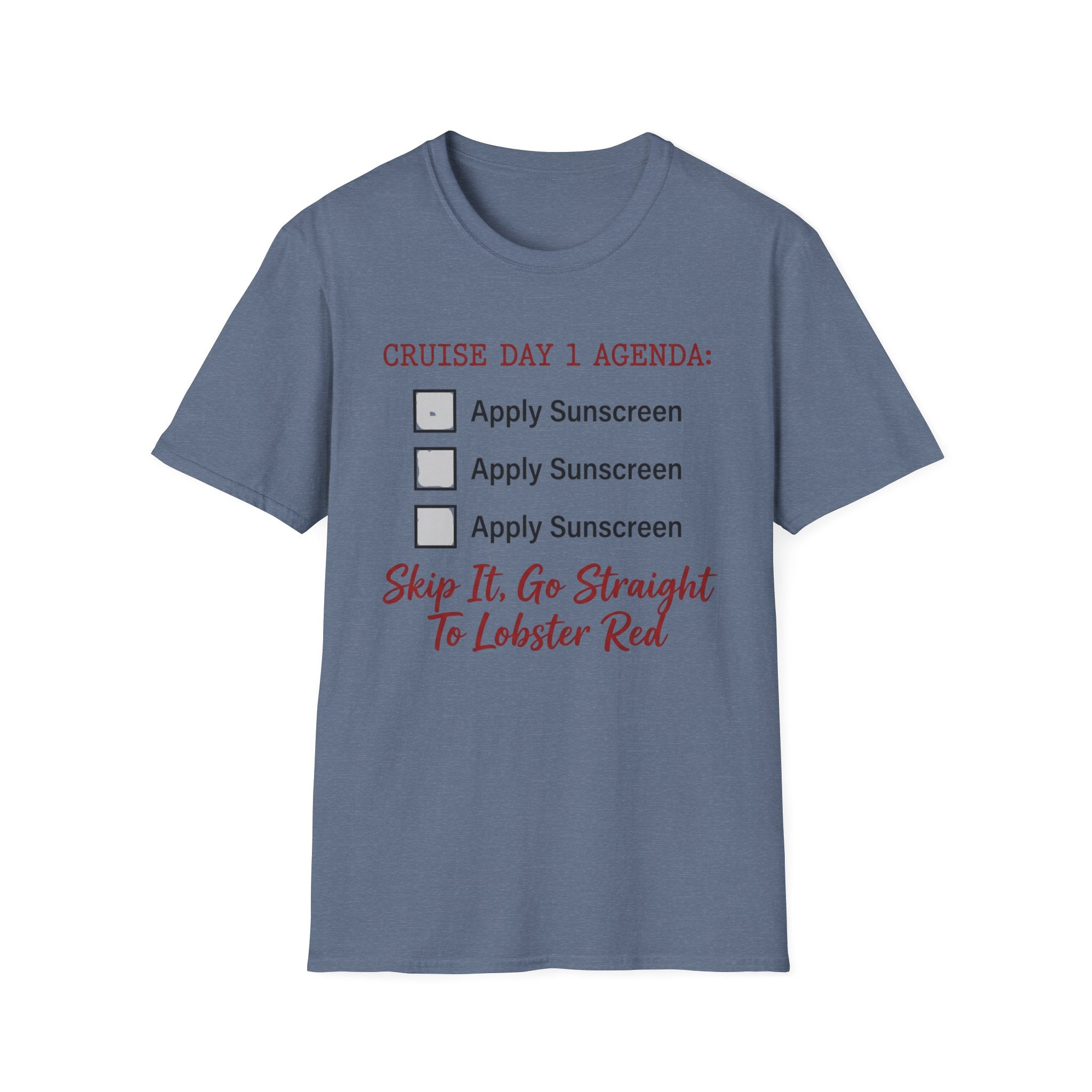 Cruise Day 1 Agenda Apply Sunscreen T-Shirt