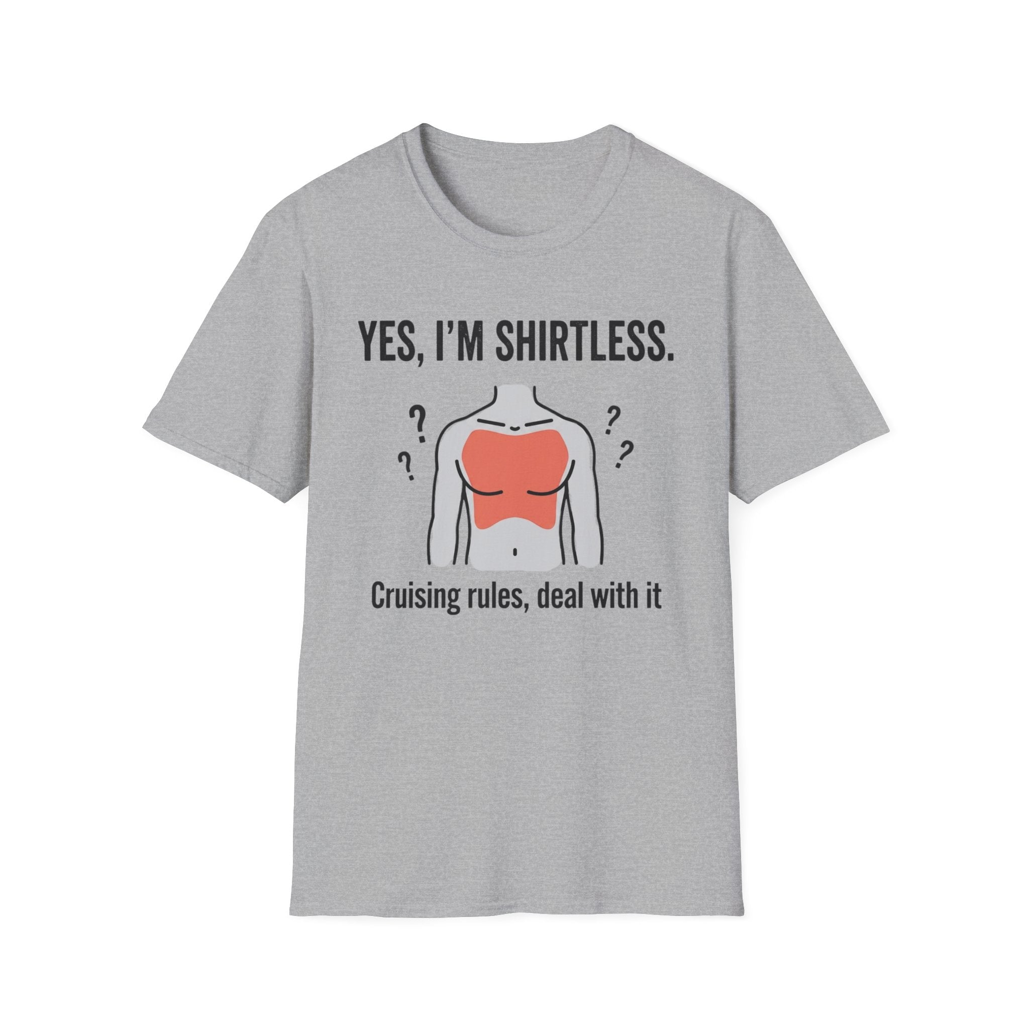 Yes I'm Shirtless Cruising Rules Deal With It T-Shirt