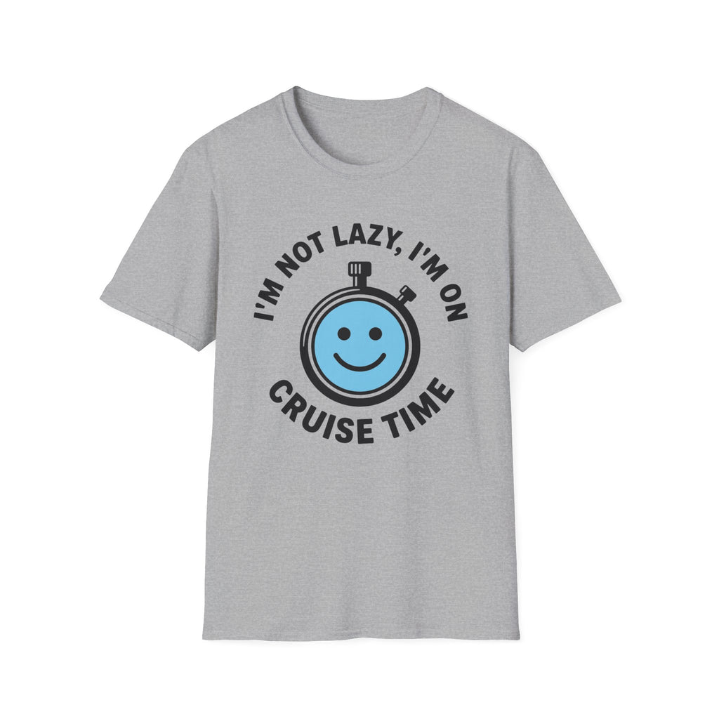 I'm Not Lazy I'm On Cruise Time T-Shirt
