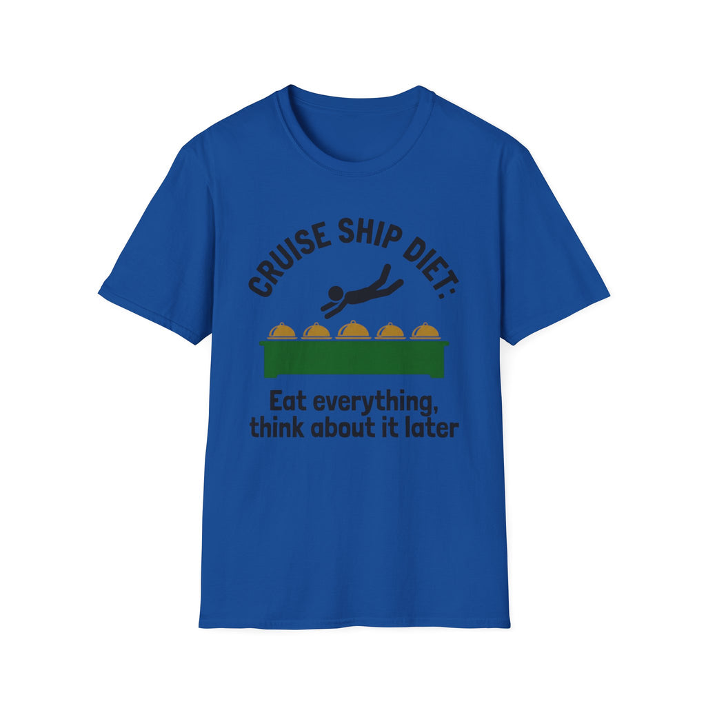 Cruise Ship Diet: Eat Everything T-Shirt