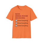 Main Dining Room Decisions T-Shirt