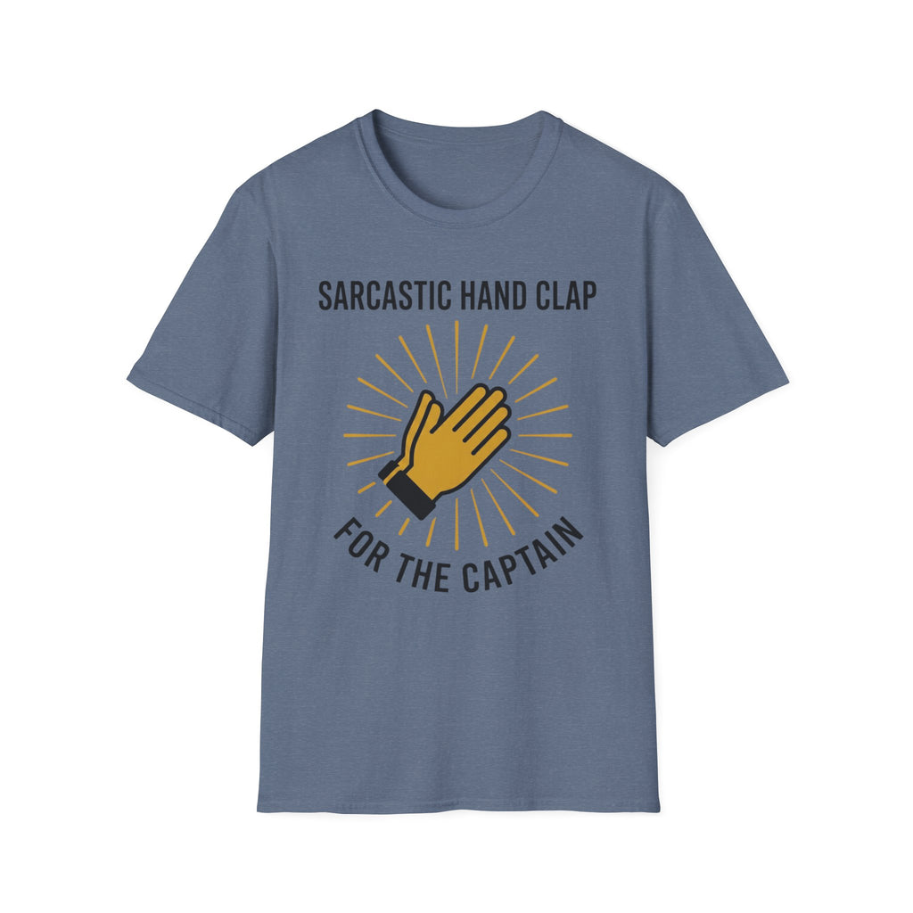 Sarcastic Clap For The Captain T-Shirt