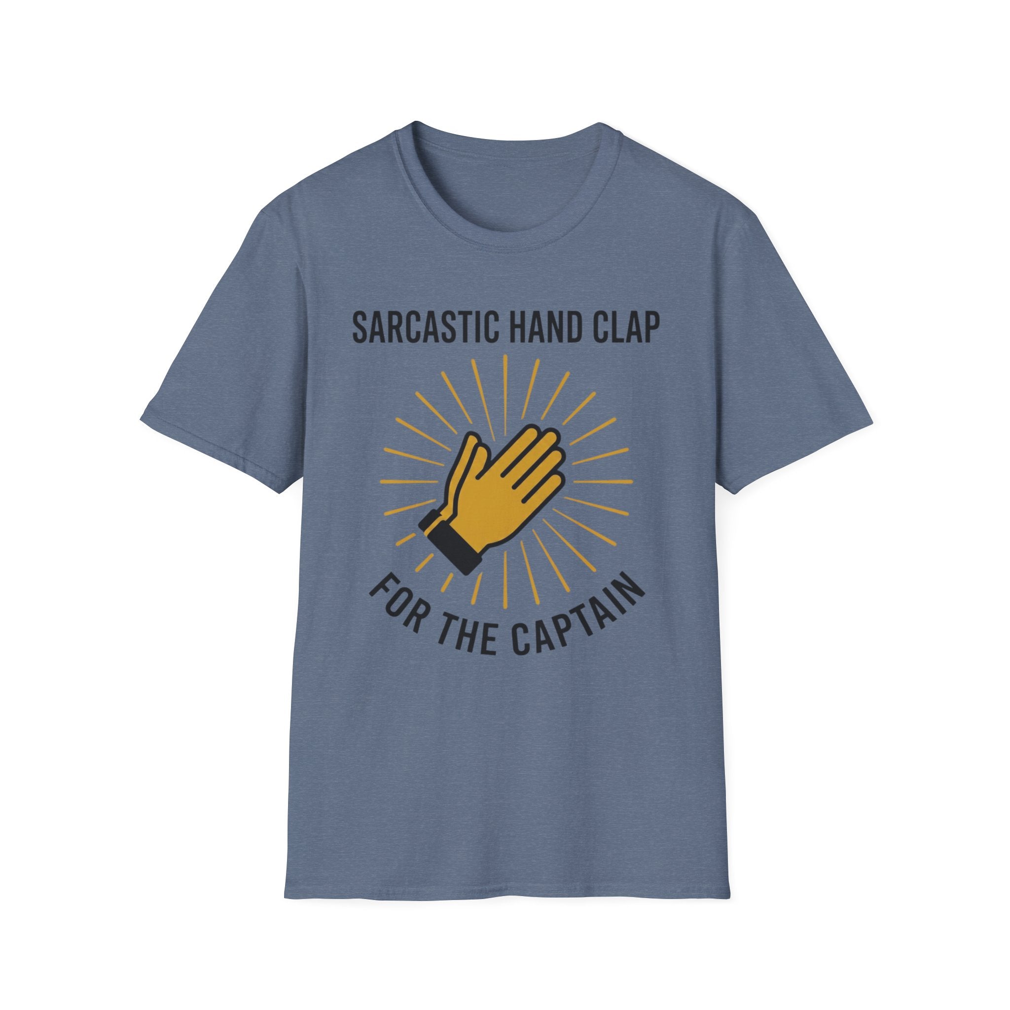 Sarcastic Clap For The Captain T-Shirt