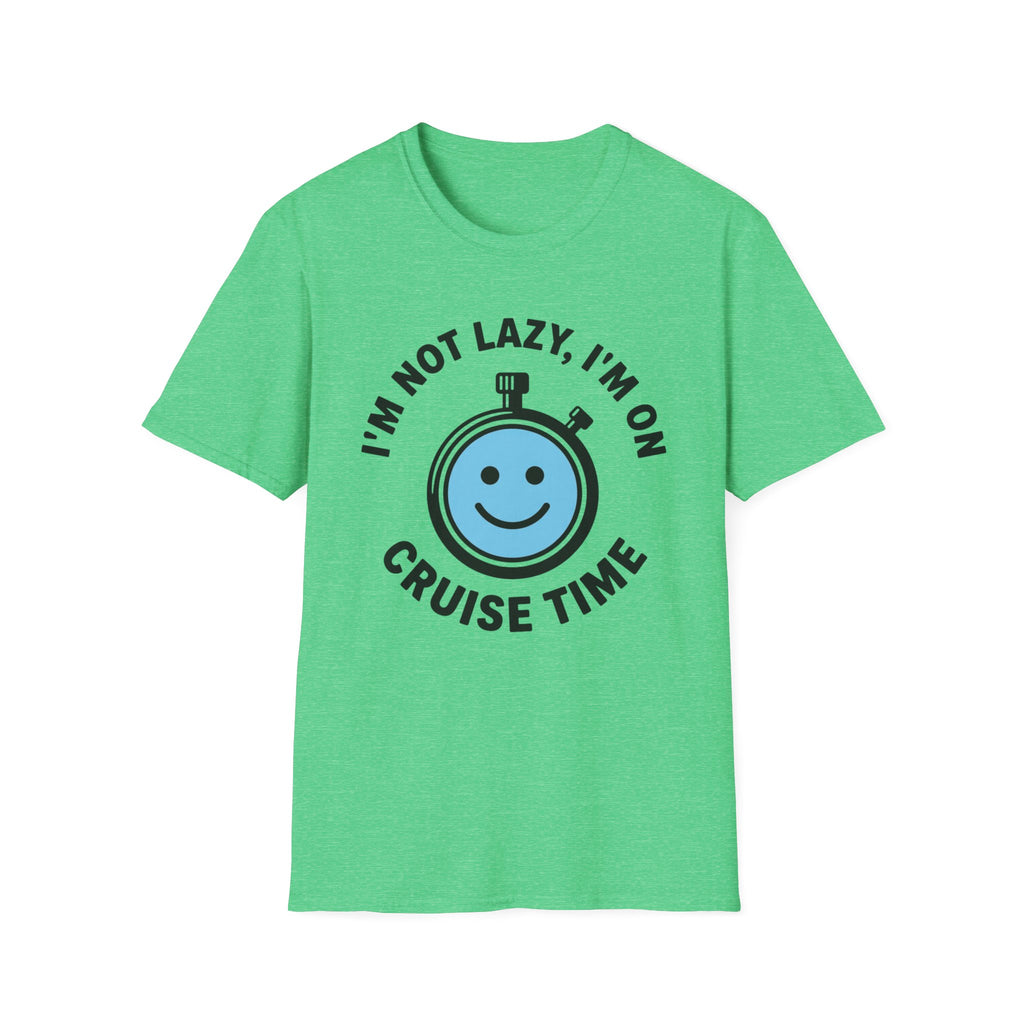 I'm Not Lazy I'm On Cruise Time T-Shirt