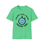 I'm Not Lazy I'm On Cruise Time T-Shirt