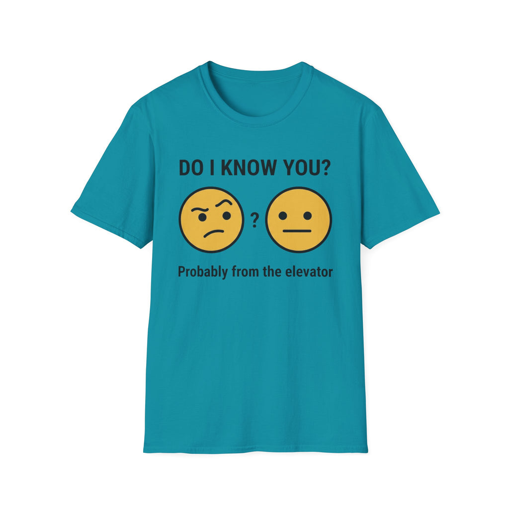 Do I Know You-Probably From The Elevator T-Shirt