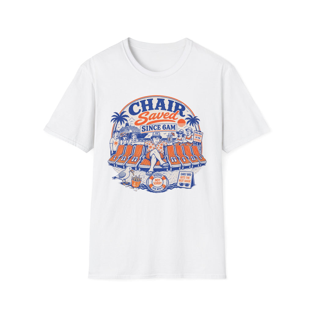Chair Saved Since 6am T-Shirt