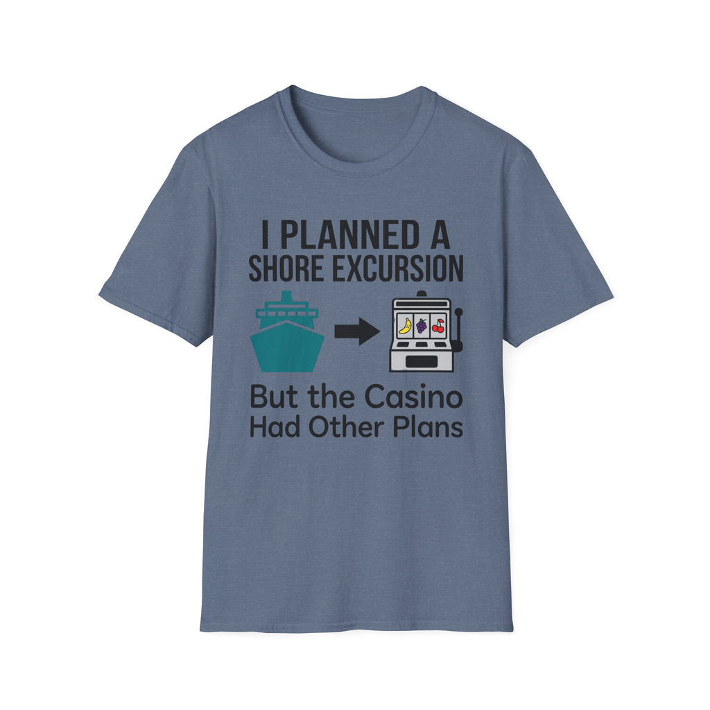 I Planned A Shore Excursion But Casino Had Other Plans T-Shirt