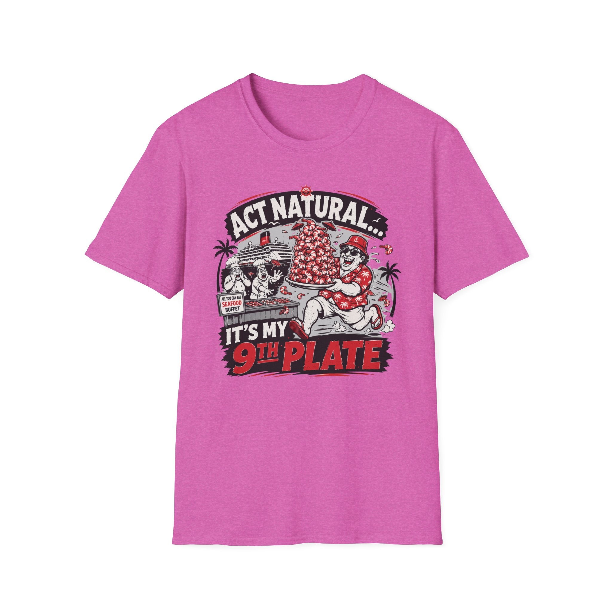 Act Natural It's My 9th Plate T-Shirt