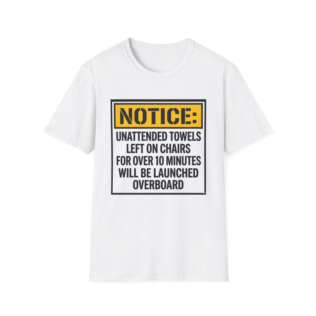 Notice Unattended Towels Left On Chairs T-Shirt