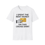 I Spent The Money On This Cruise T-Shirt