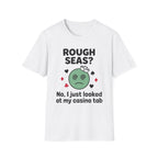 Rough Seas-No I Just Looked At My Casino Tab T-Shirt