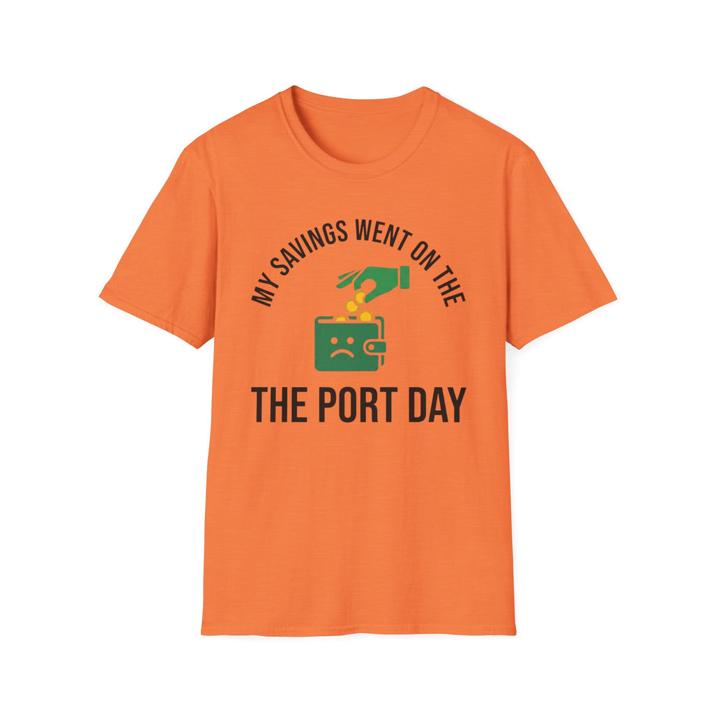 My Savings Went On The Port Day T-Shirt