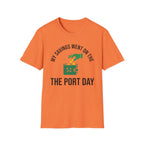 My Savings Went On The Port Day T-Shirt