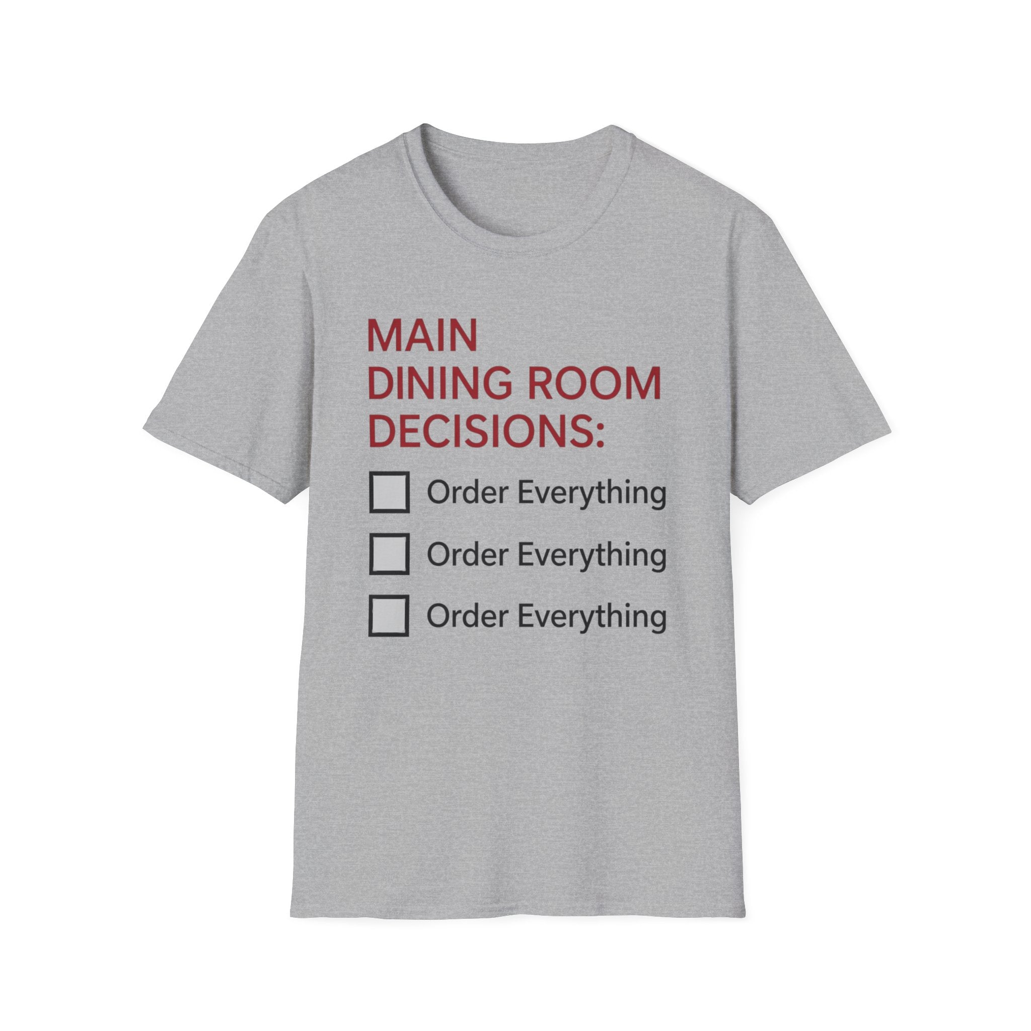 Main Dining Room Decisions T-Shirt
