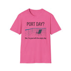 Port Day-Nah I'm Good With An Empty Ship T-Shirt