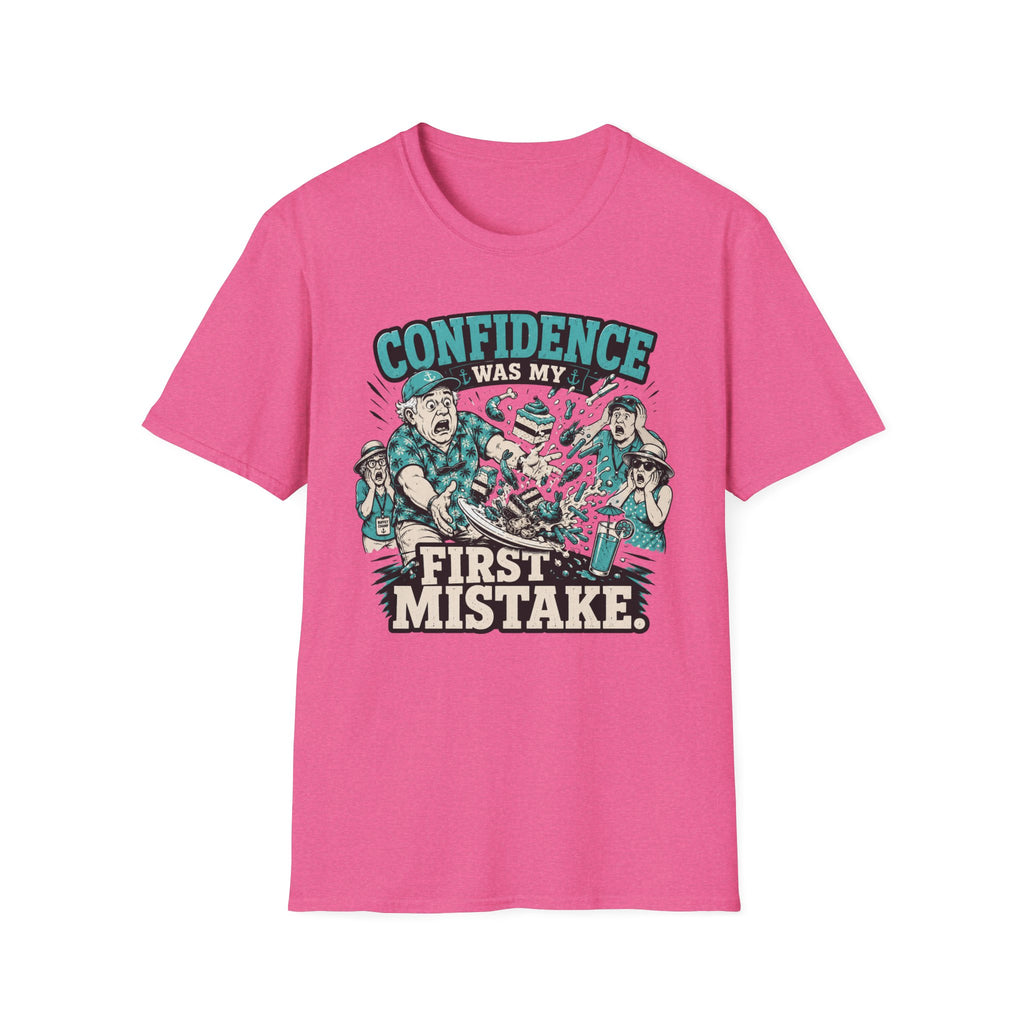 Confidence Was My First Mistake T-Shirt