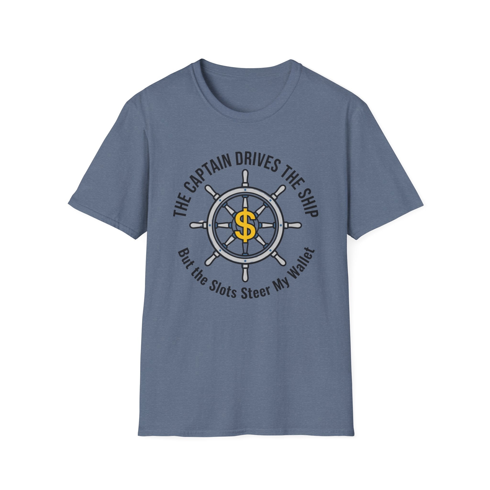 The Captain Drives The Ship The Slots Steer My Wallet T-Shirt