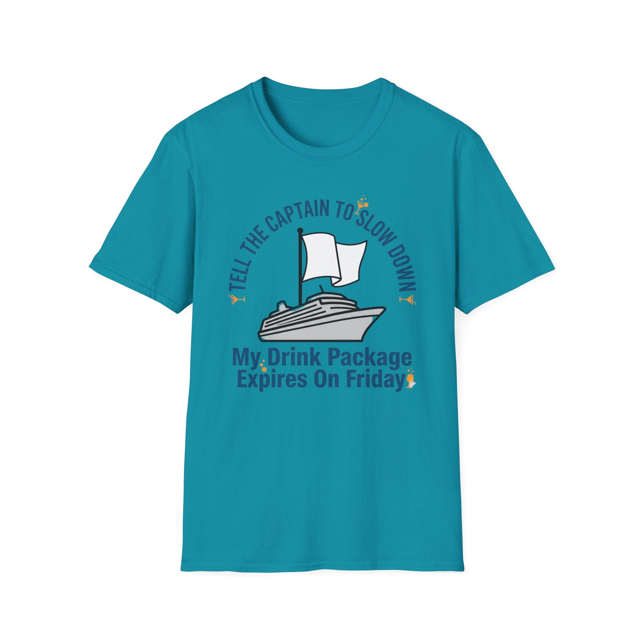 Tell The Captain To Slow Down My Drink Package Expires Friday T-Shirt