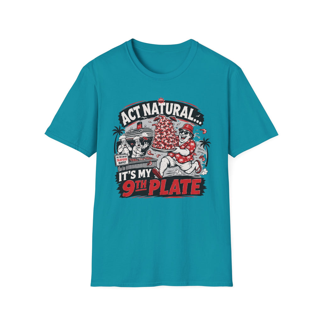 Act Natural It's My 9th Plate T-Shirt