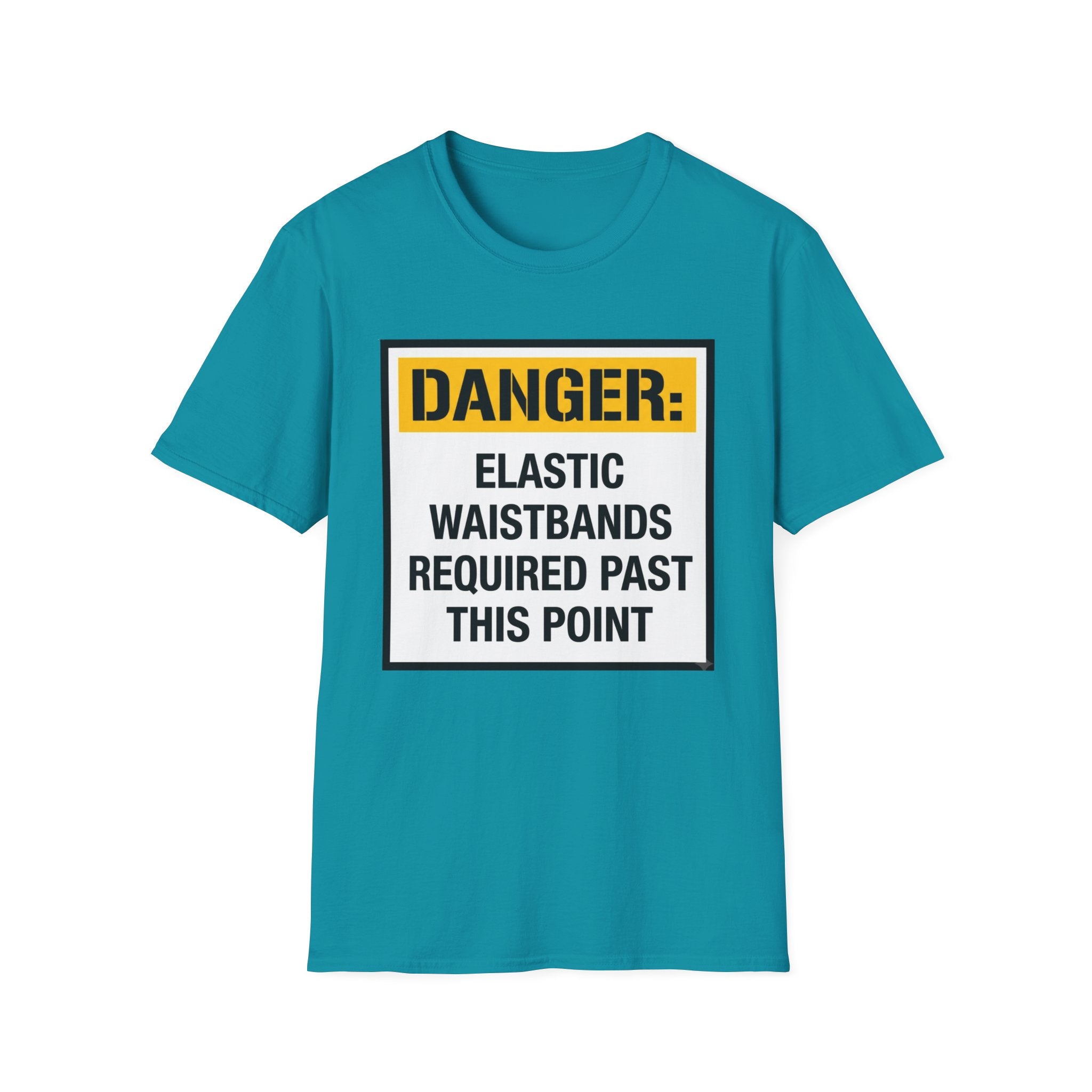 Danger Elastic Waistbands Required Past This Point T-Shirt
